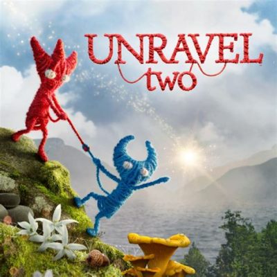  Unravel 두개의 실과 마법같은 모험